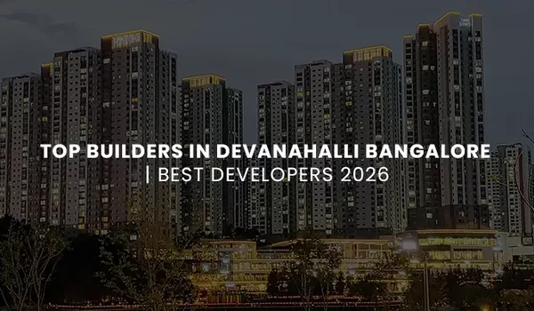 Top Builders and Developers in Devanahalli 2026